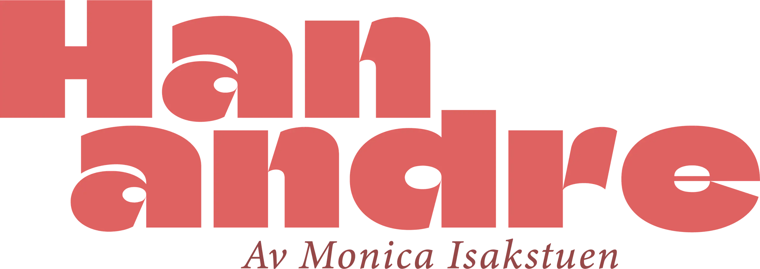 Tekst "Han andre av Monica Isakstuen"