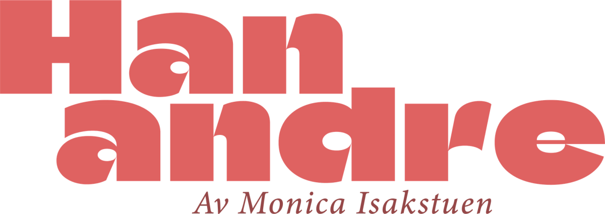 Tekst "Han andre av Monica Isakstuen"