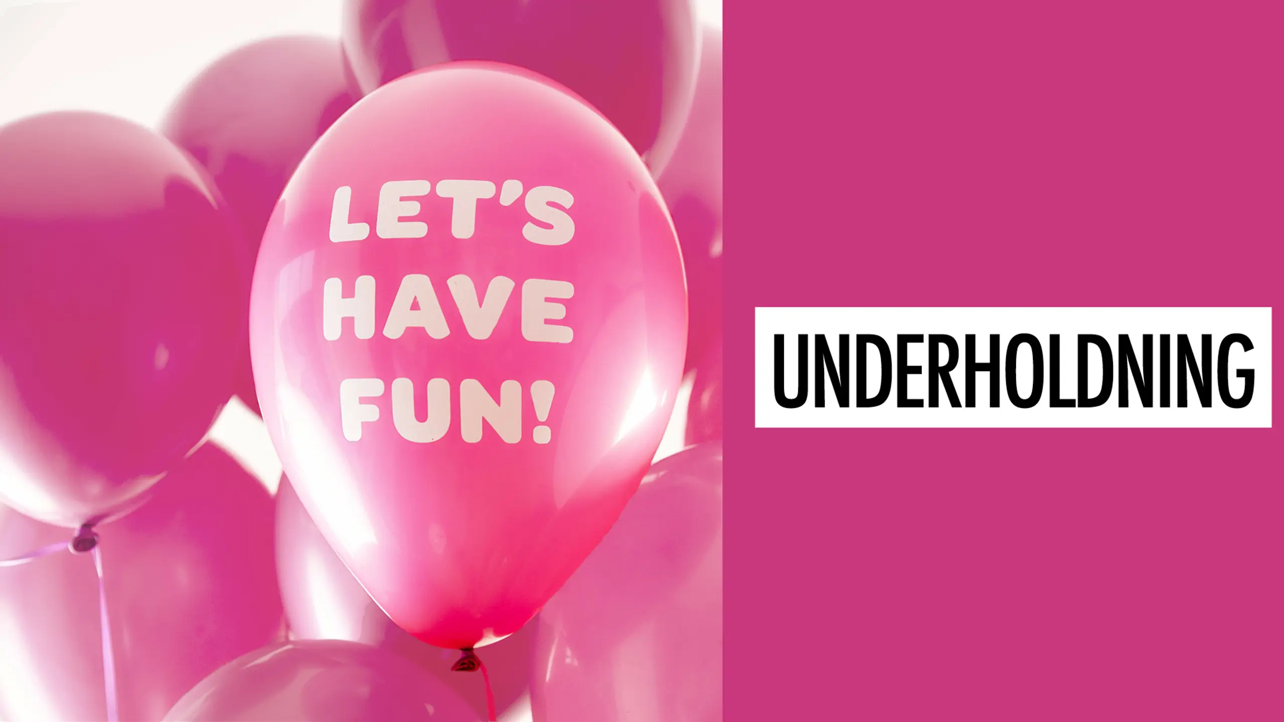 Rosa ballonger med teksten "Let's have fun" på den ene. Rosa bakgrunn med teksten "Underholdning" ved siden av