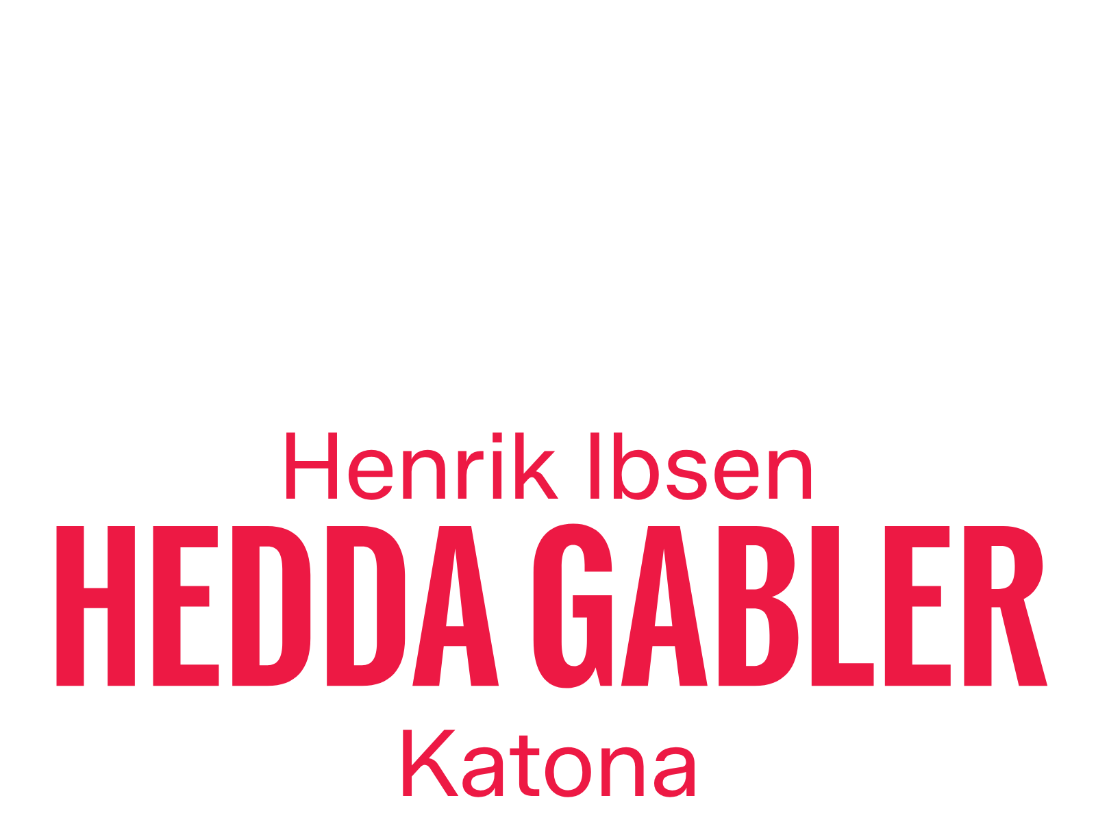 Tekst Henrik Ibsen Hedda Gabler Katona