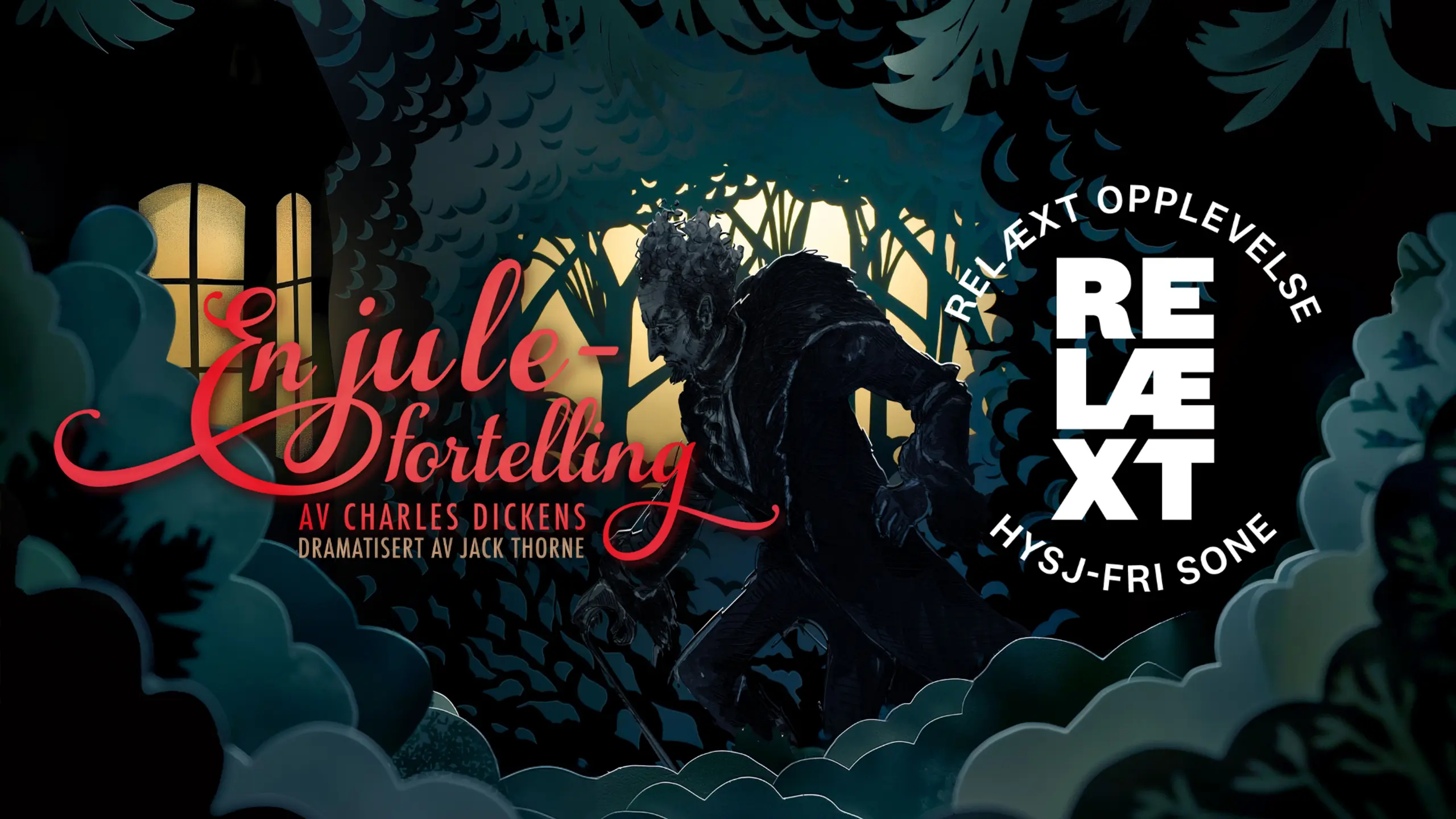 En mørk tegning av mann i skog med tittel "En julefortelling av Charles Dickens Dramatisert av Jack Thorne" og Relæxt opplevelse Hysj-fri sone"