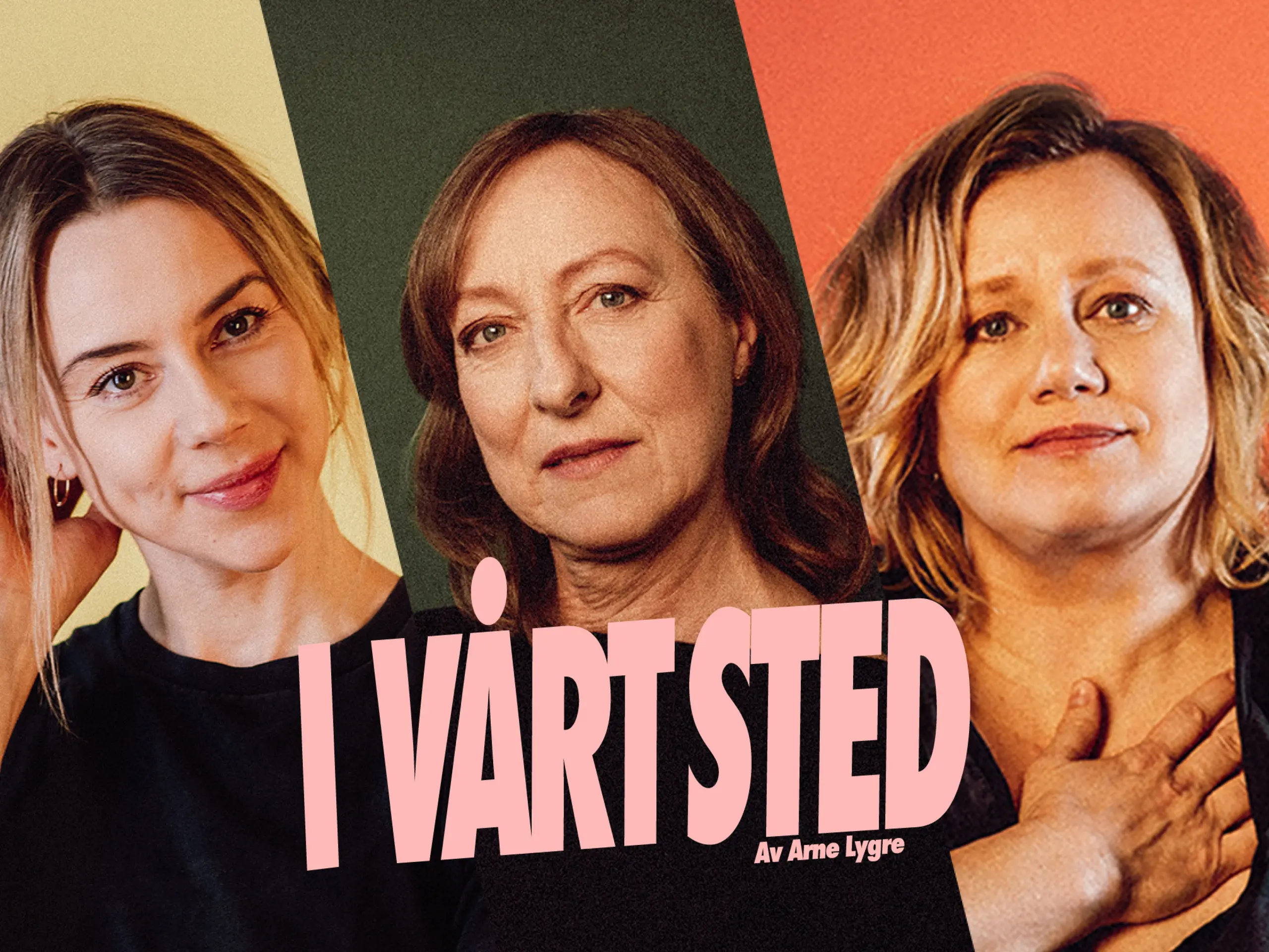 Tre kvinner med tekst "I vårt sted - Av Arne Lygre"