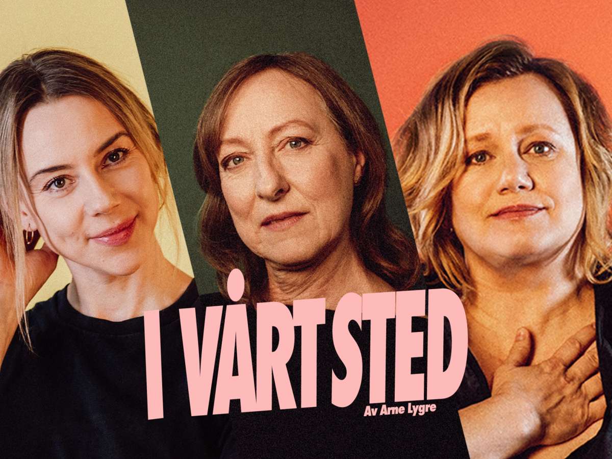 Tre kvinner med tekst "I vårt sted - Av Arne Lygre"