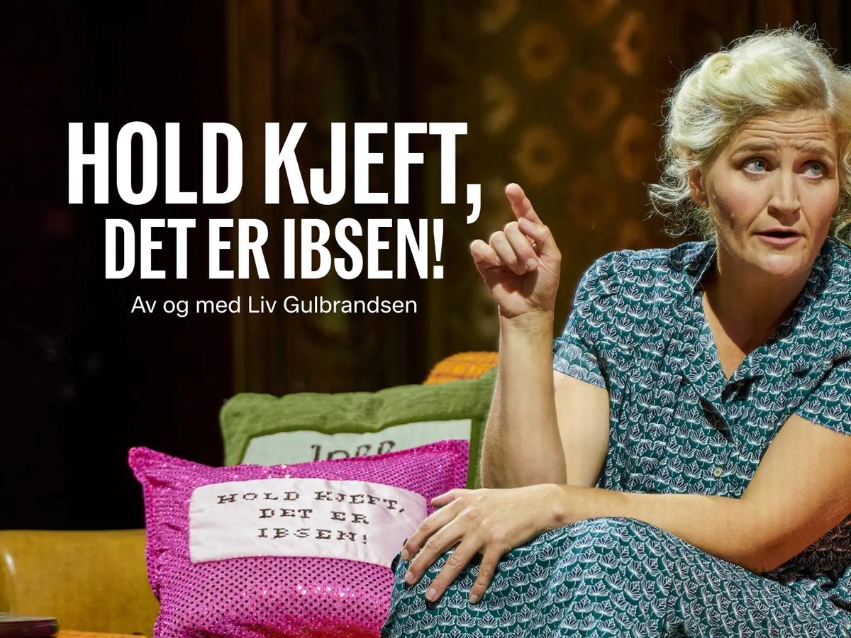 Hold kjeft, det er Ibsen!