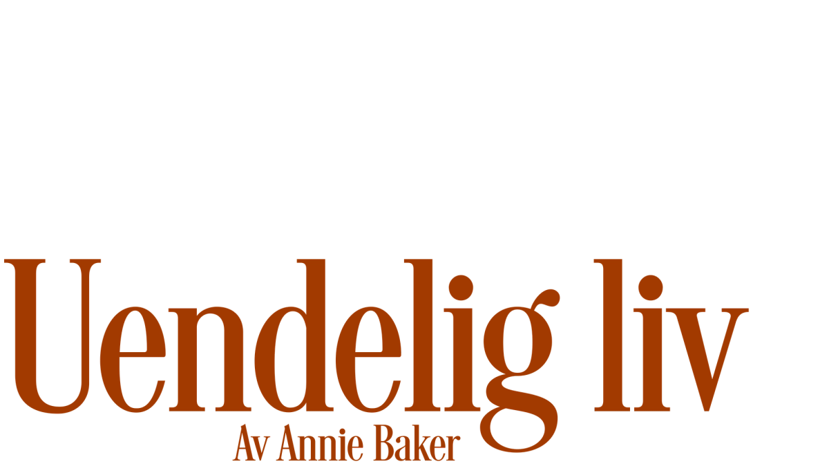Tekst "Uendelig liv av Annie Baker"