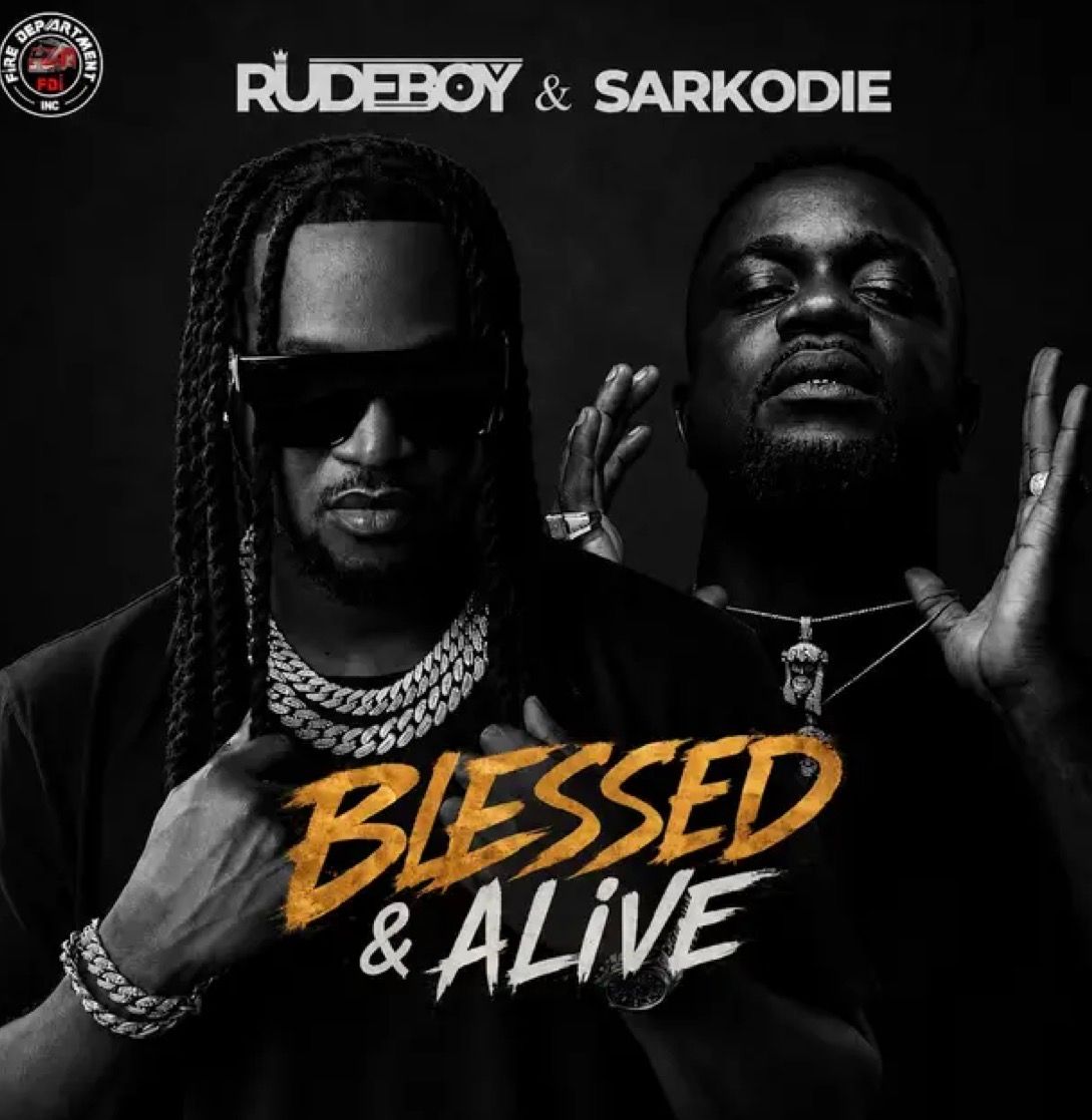 Blessed & Alive Lyrics by Rudeboy & Sarkodie