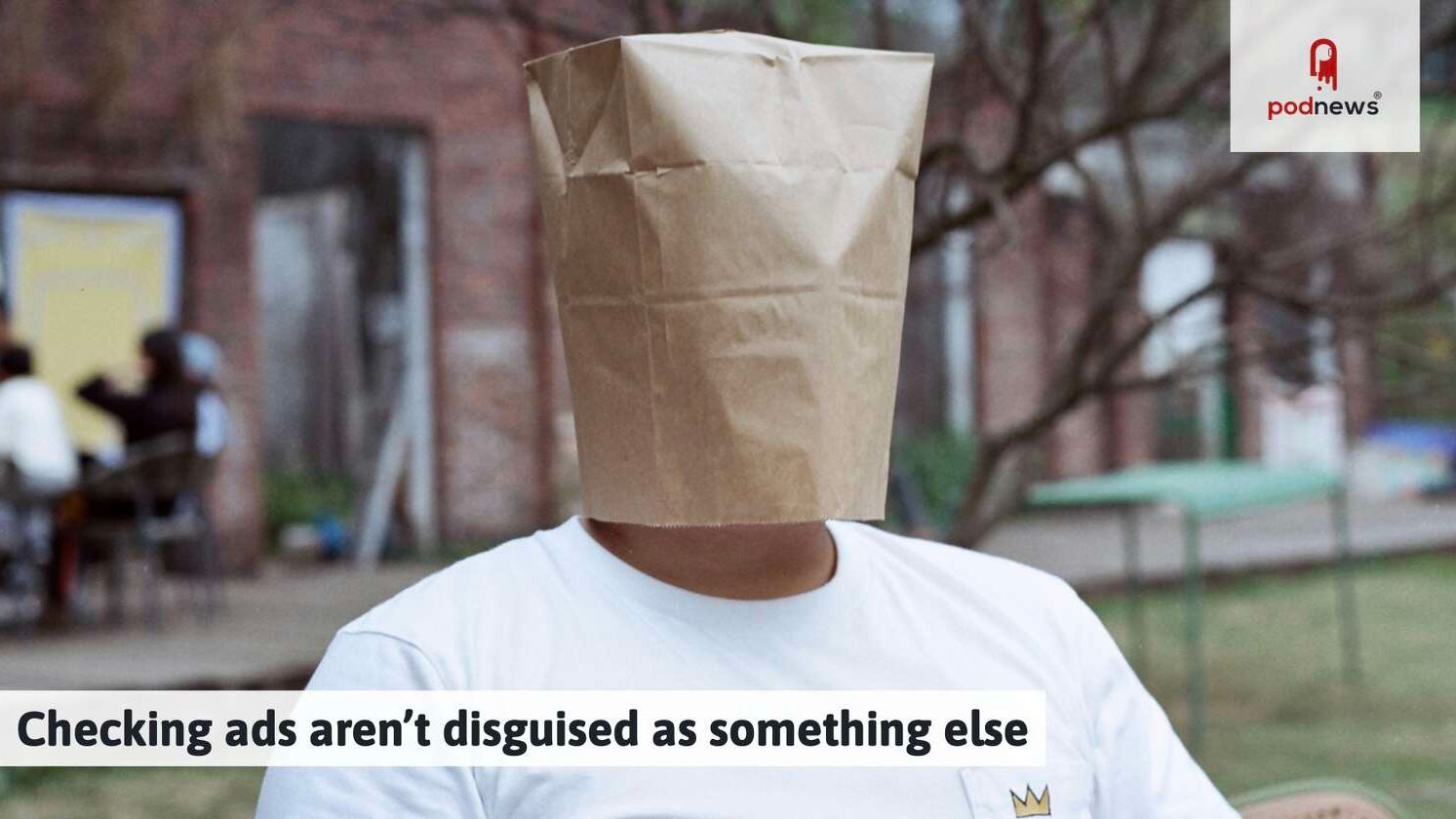 Checking ads aren't disguised as something else — News news on dripviewz
