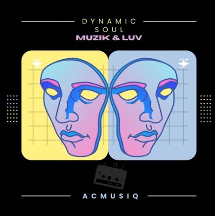 Dynamic Soul & AcMusiQ, Nguwe — Music story on dripviewz