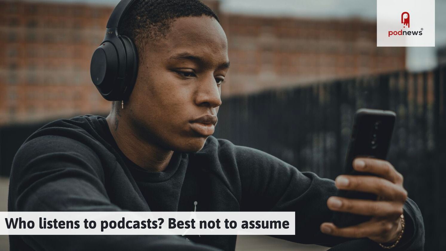 Who listens to podcasts? — News news on dripviewz