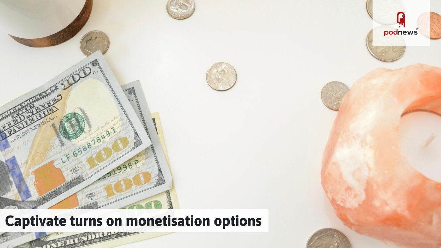 Captivate turns on monetisation options — News news on dripviewz