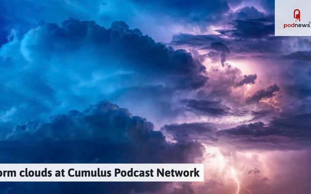 Storm clouds at Cumulus Podcast Network