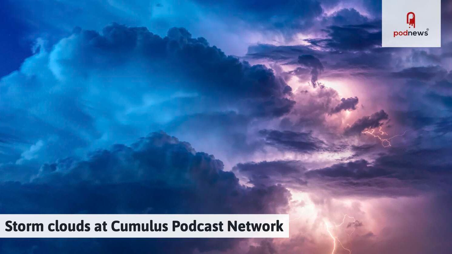 Storm clouds at Cumulus Podcast Network — Podcasts news on dripviewz