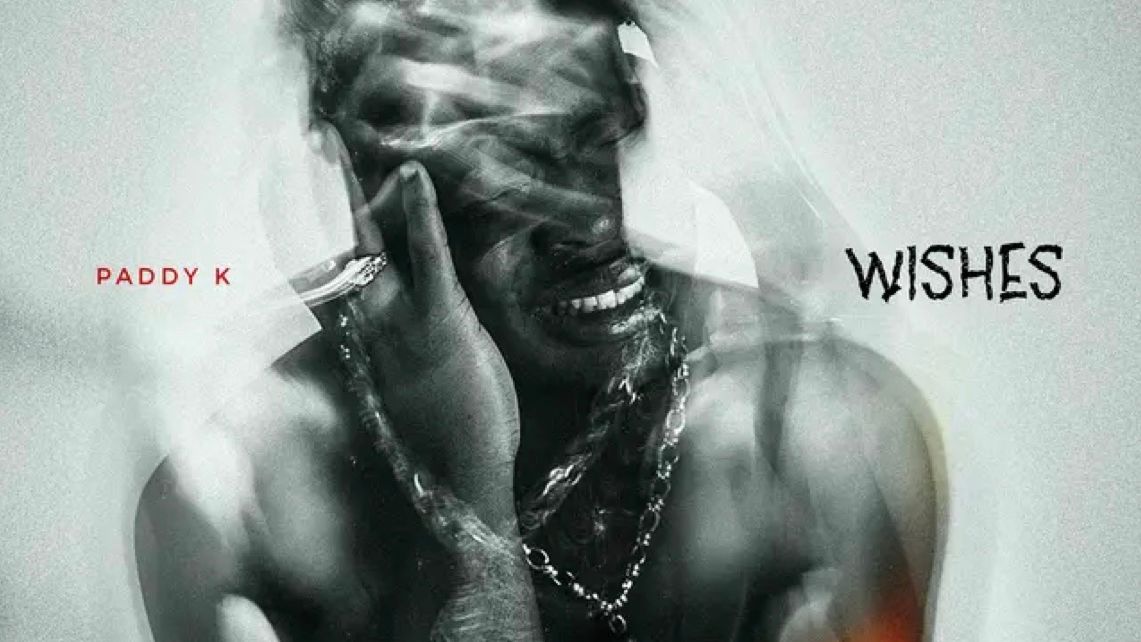 Wishes Lyrics by Paddy K — Music news on dripviewz