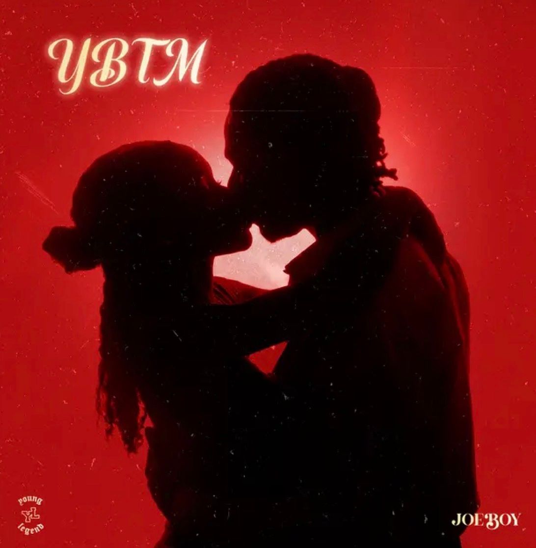 YBTM Lyrics by Joeboy