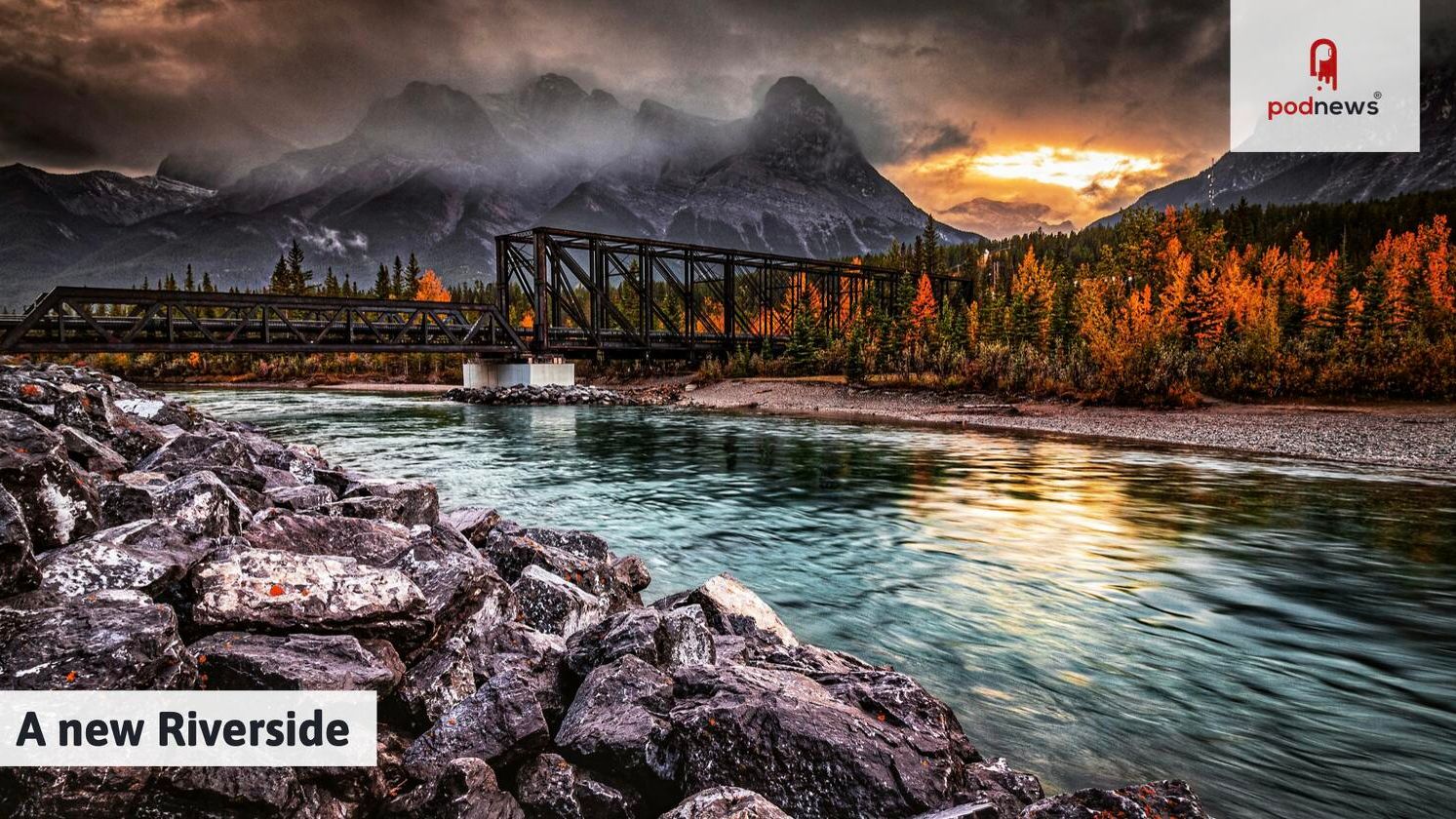 A new Riverside — News news on dripviewz