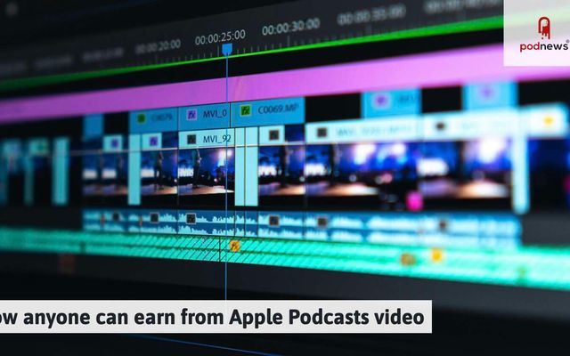 Now anyone can earn from Apple Podcasts video — News story on dripviewz