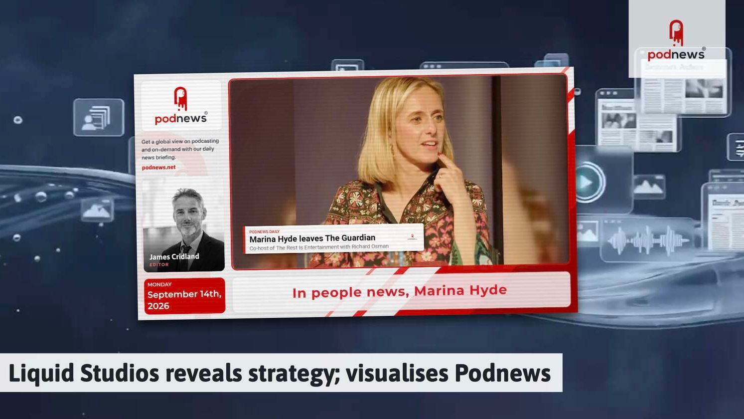 Liquid Studios reveals strategy; visualises Podnews — Reality Tv news on dripviewz