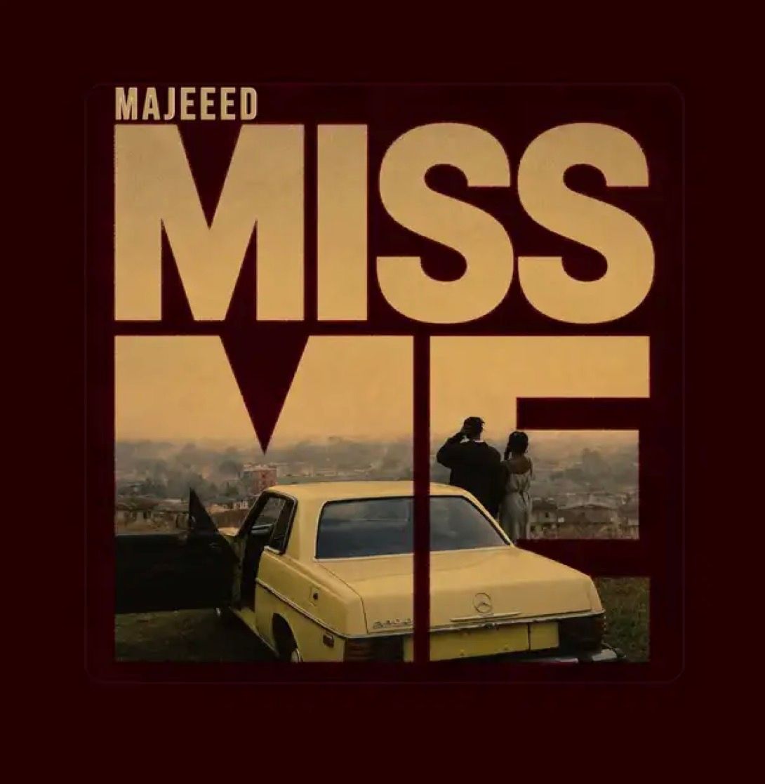 Miss Me Lyrics by Majeeed