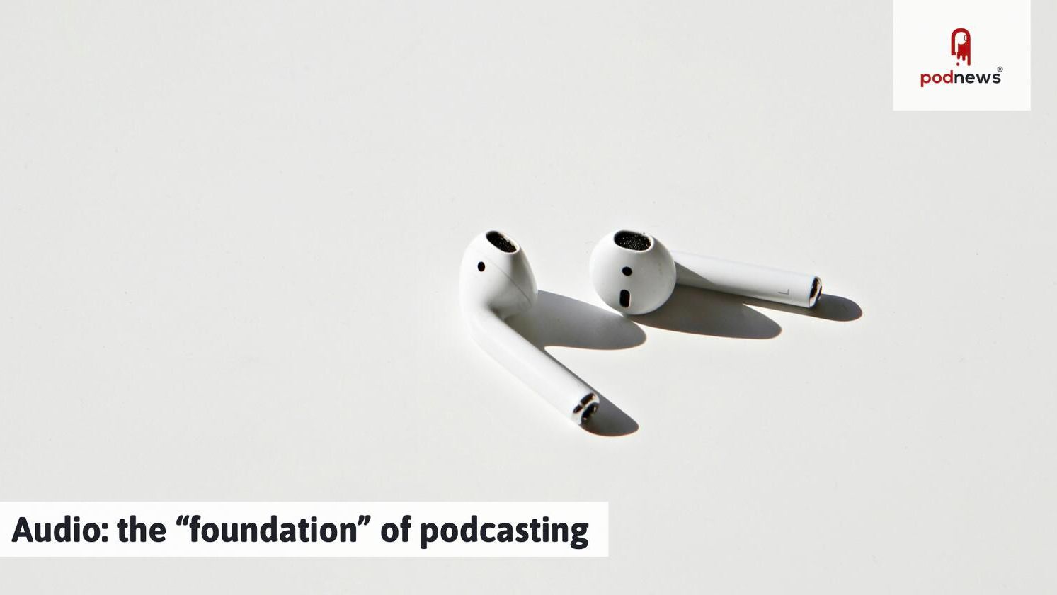 Audio: the "foundation" of podcasting — News news on dripviewz