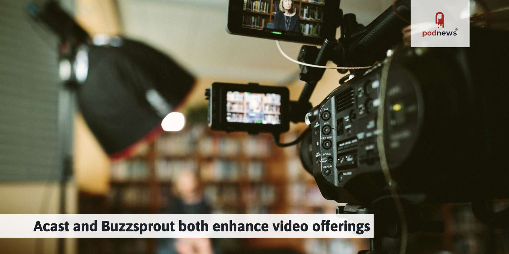 Acast and Buzzsprout both enhance video offerings