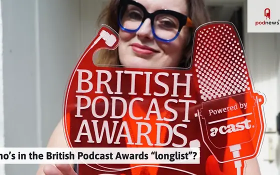 Who's in the British Podcast Awards "longlist"?