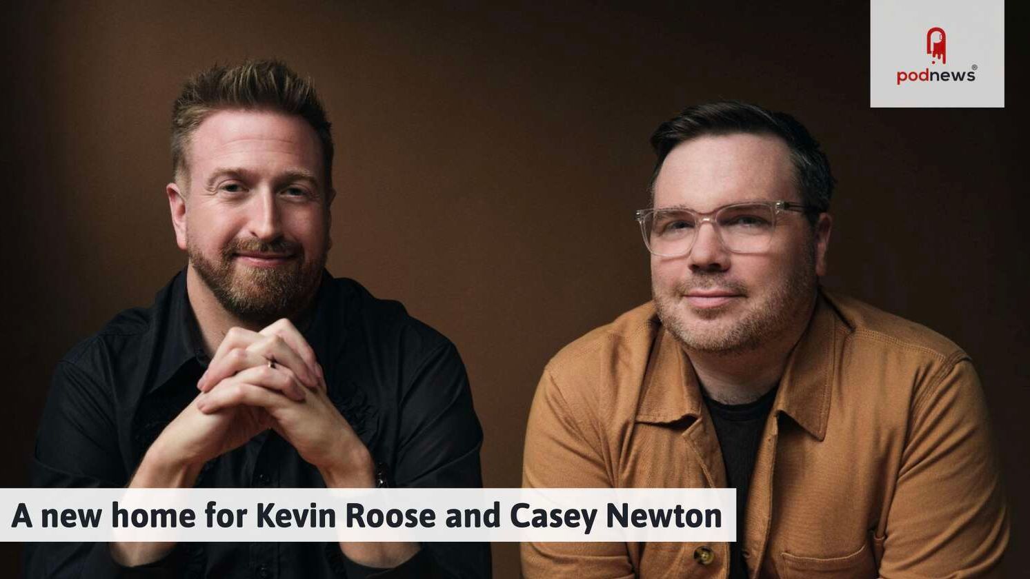 A new home for Kevin Roose and Casey Newton — News news on dripviewz