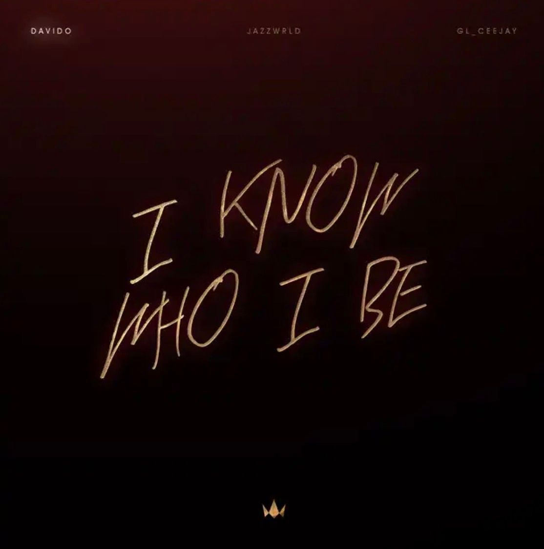 I Know Who I Be Lyrics by Davido Feat. JAZZWRLD & GL Ceejay
