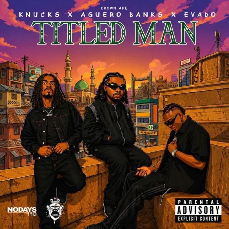 Titled Man Lyrics by Knucks, Evado, Aguero Banks & Crown Ape