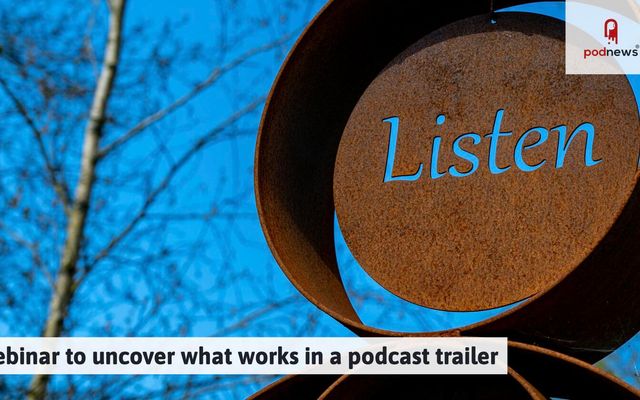 Webinar to uncover what works in a podcast trailer