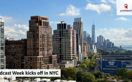 Podcast Week kicks off in NYC