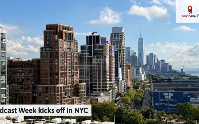 Podcast Week kicks off in NYC