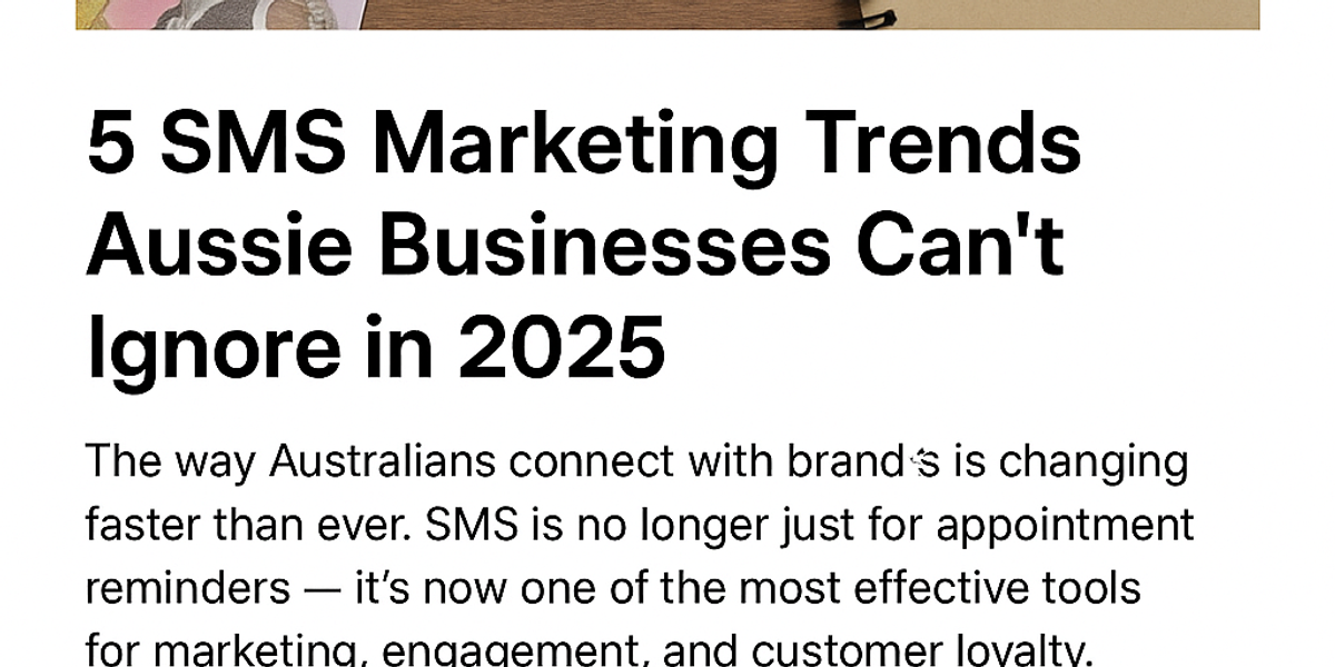 SMS Marketing Trends Aussie Businesses Can’t Ignore in 2025