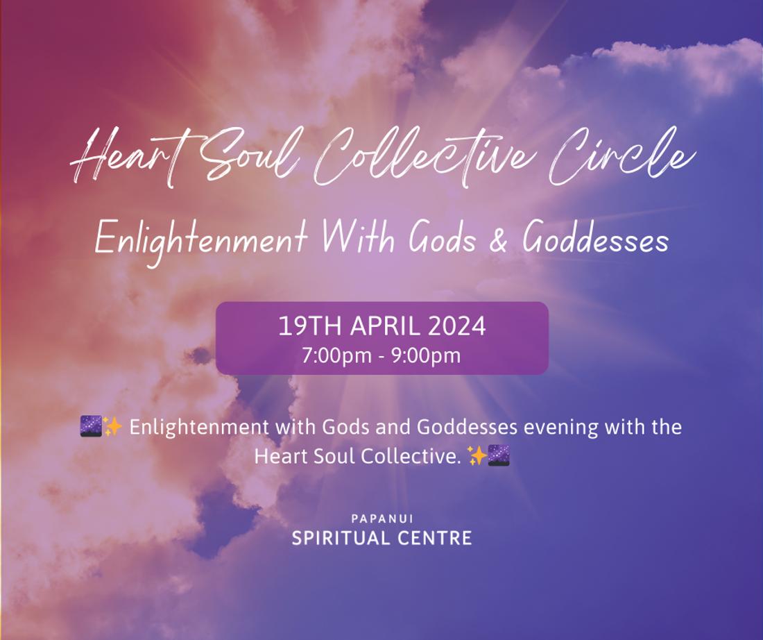 Heart Soul Collective Circle: Enlightenment with Gods &amp; Goddesses
