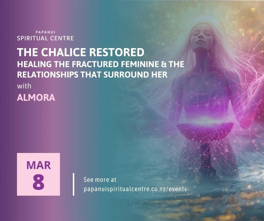 The Chalice Restored – Healing The Fractured Feminine & The Relationships That Surround Her
