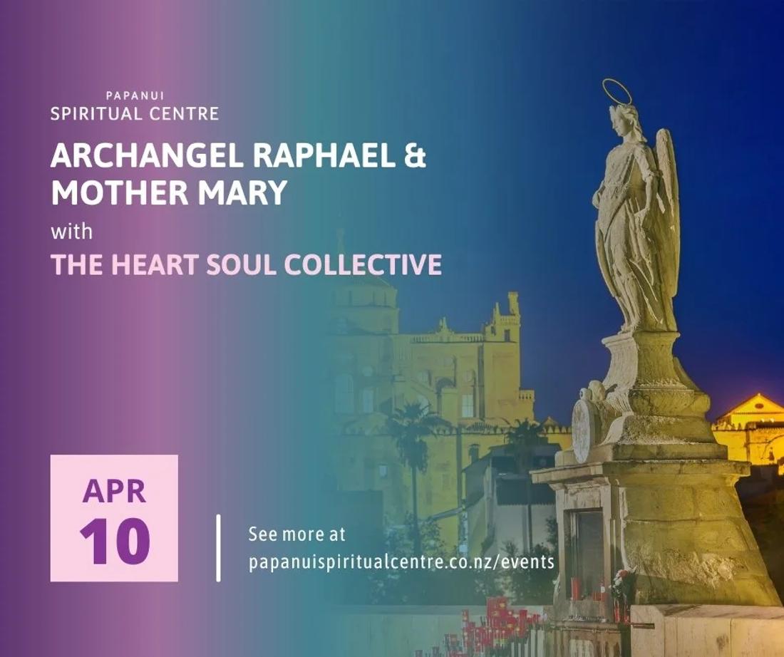 Heart Soul Collective: Archangel Raphael & Mother Mary