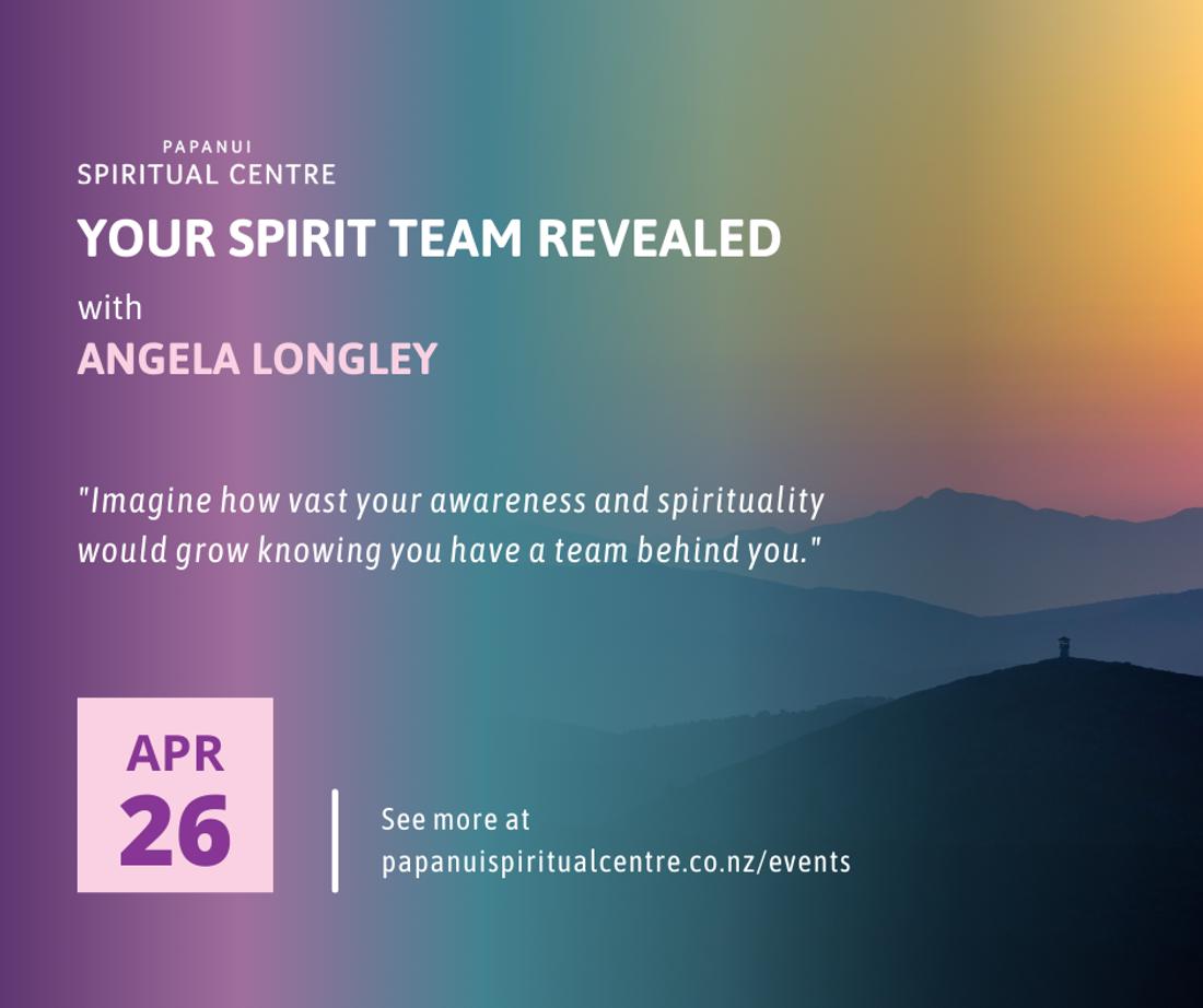 Your Spirit Team Revealed – A Transformational Afternoon with Angela Longley
