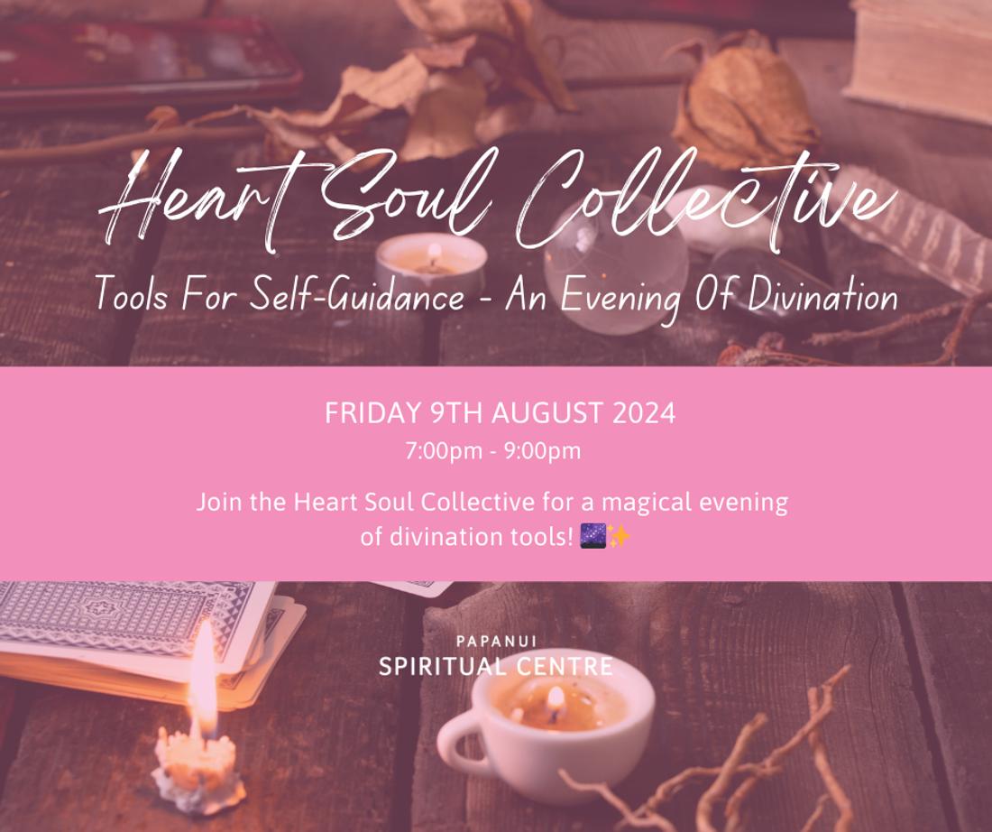 Heart Soul Collective: Tools For Self-Guidance - An Evening Of Divination