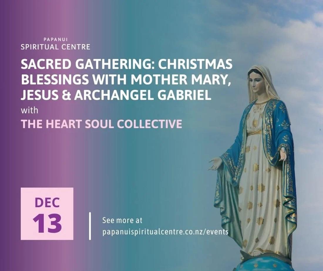 Heart Soul Collective - Sacred Gathering: Christmas Blessings with Mother Mary, Jesus & Archangel Gabriel