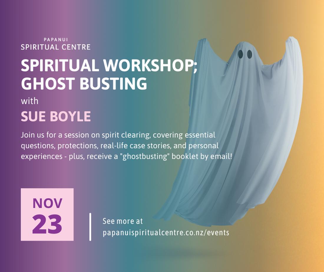 Spiritual Workshop; Ghost Busting