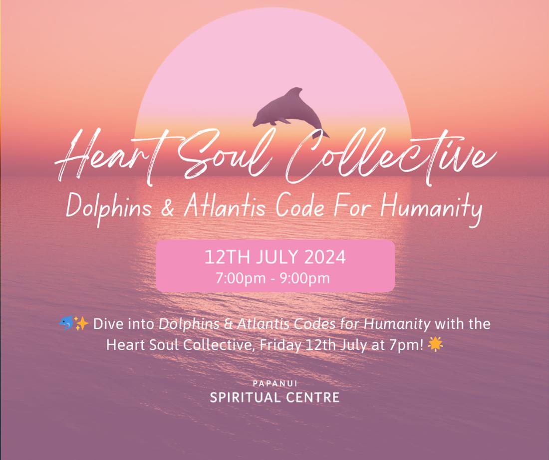 Heart Soul Collective: Dolphins & Atlantis Codes for Humanity