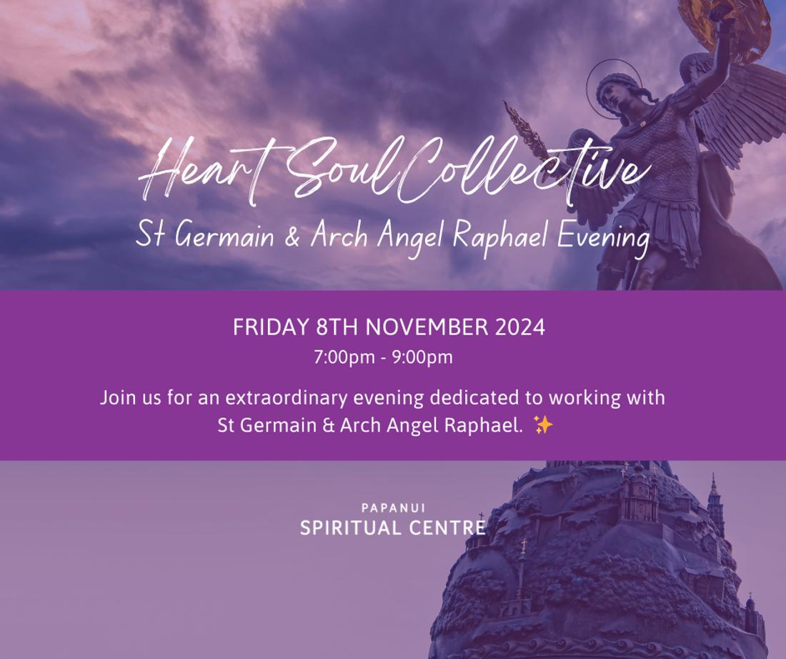 Heart Soul Collective - St Germain &amp; Arch Angel Raphael Evening