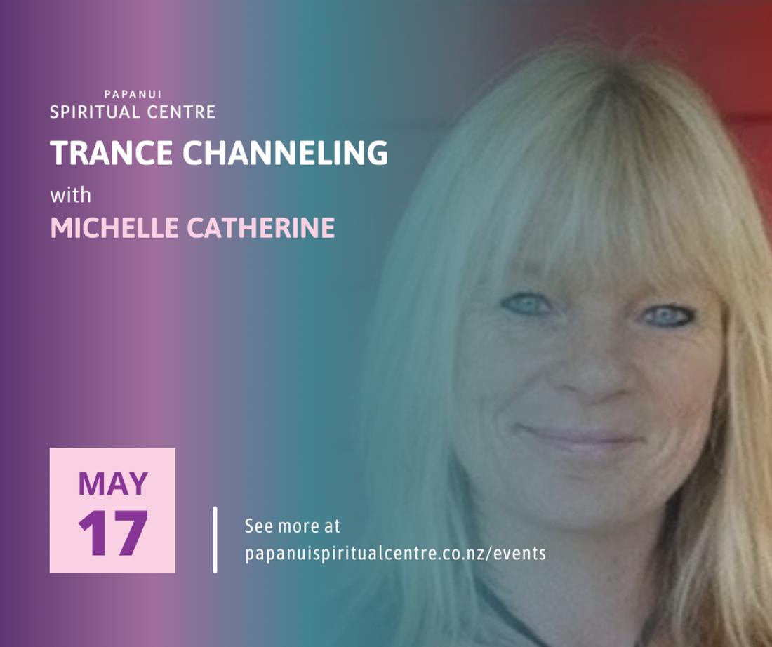 Trance Channeling with Michelle Catherine