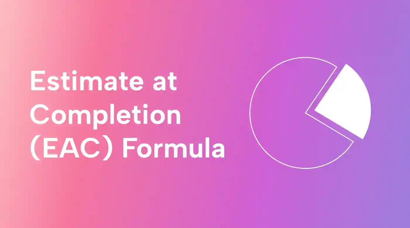 Finding The Perfect EAC Formula For Your Project | Motion | Motion