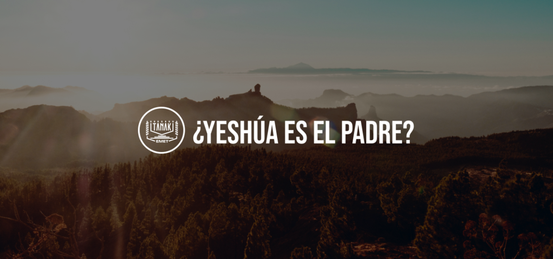 ¿Yeshúa es el Padre?