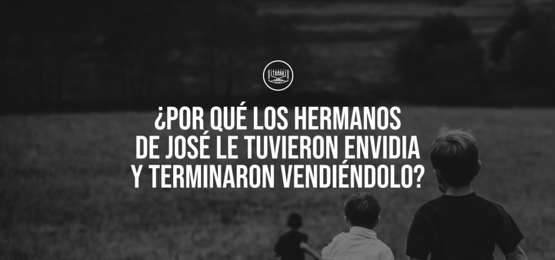 ¿Por qué los hermanos de José le tuvieron envidia y terminaron vendiéndolo?