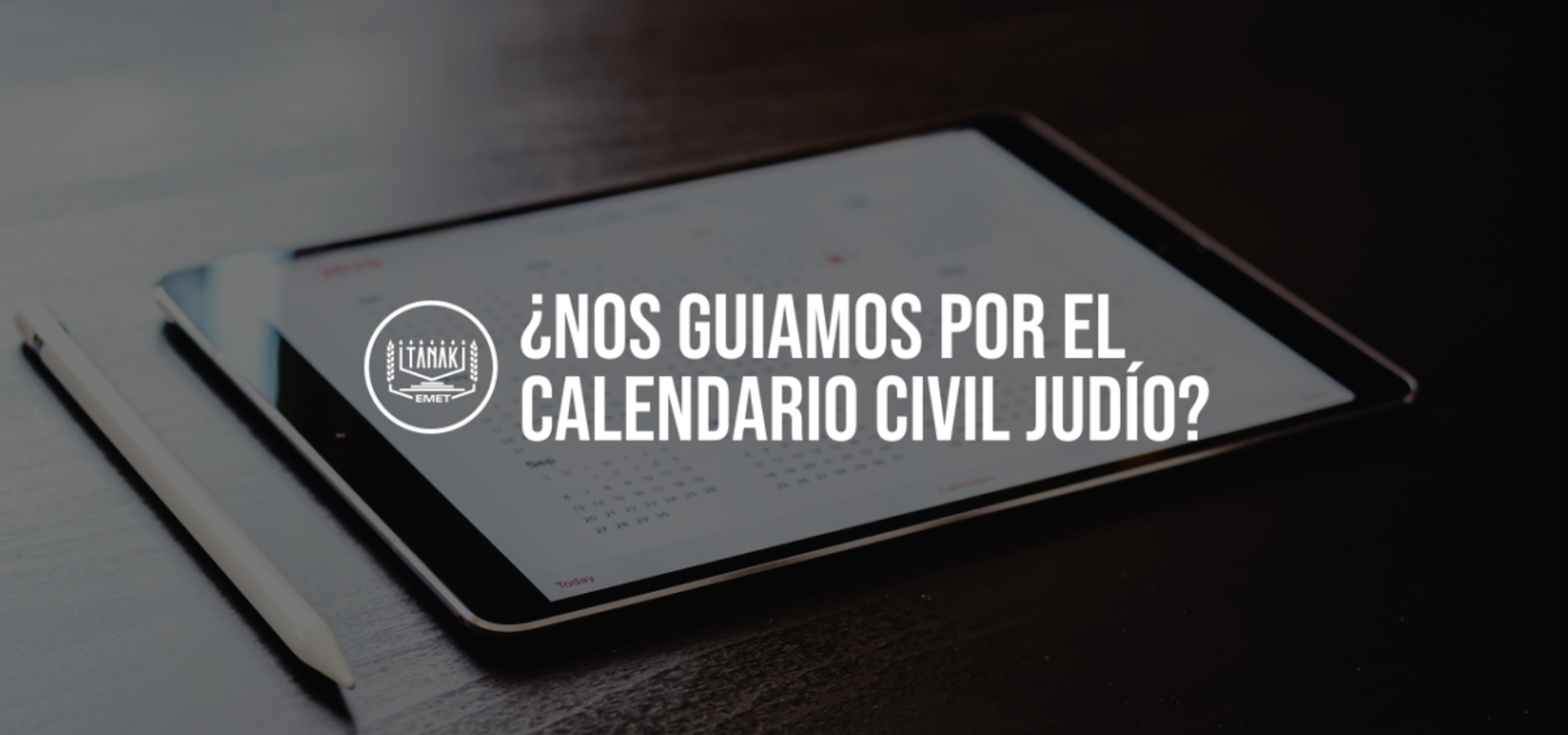 ¿Nos Guiamos por el Calendario Civil Judío?