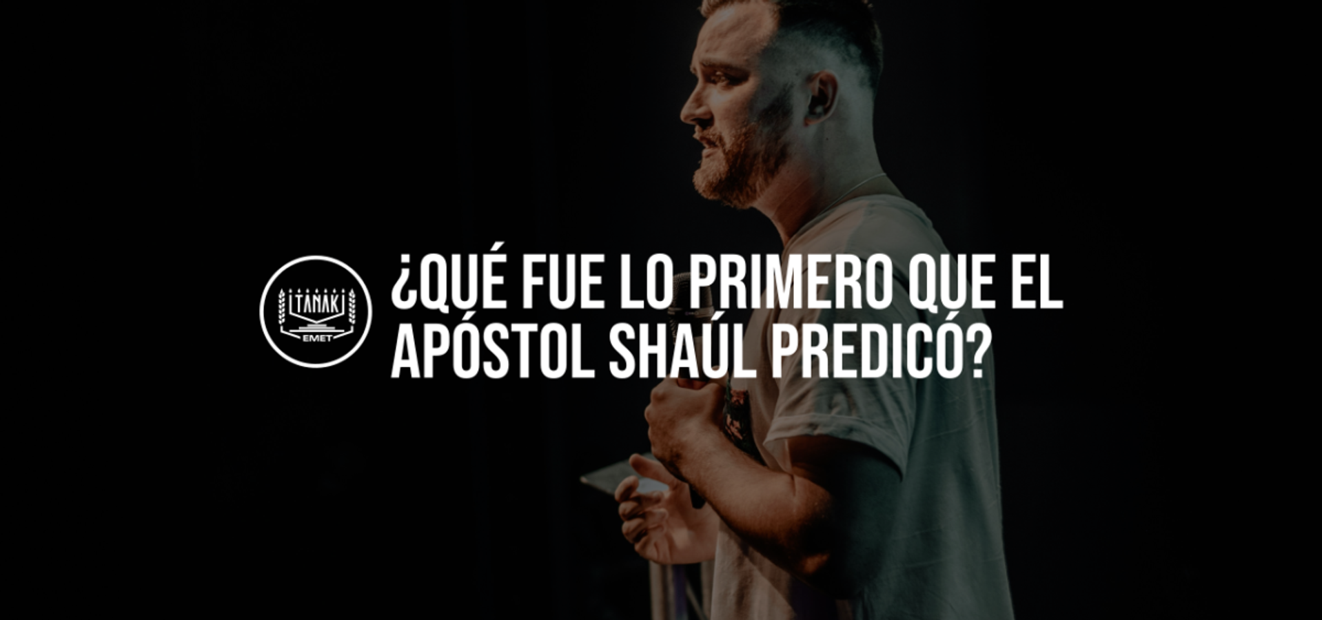 ¿Qué fue lo primero que el apóstol Shaúl predicó?
