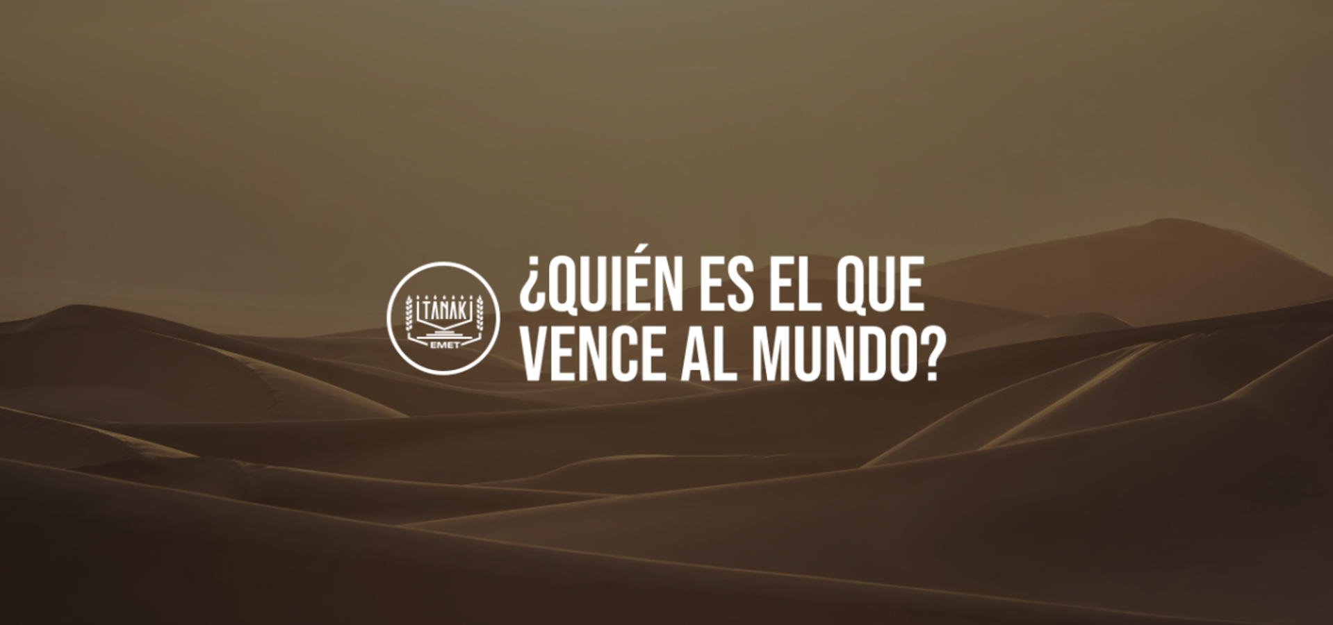 ¿Quién es el que vence al mundo?