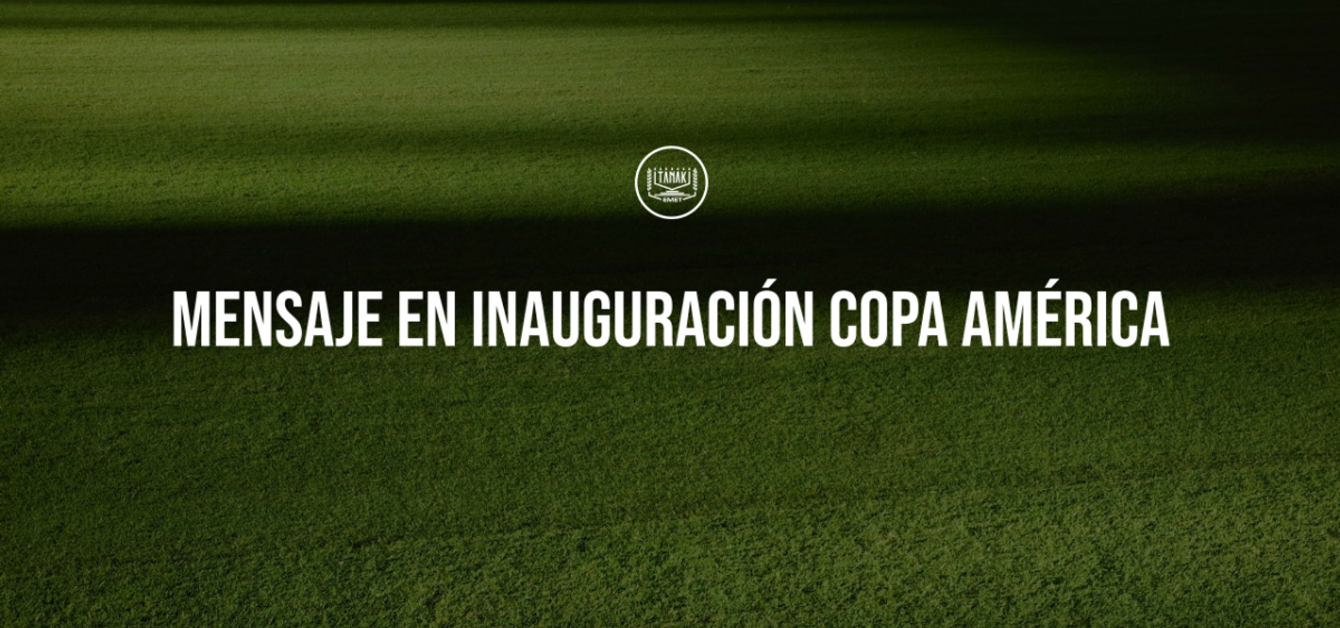 Mensaje en Inauguración Copa América
