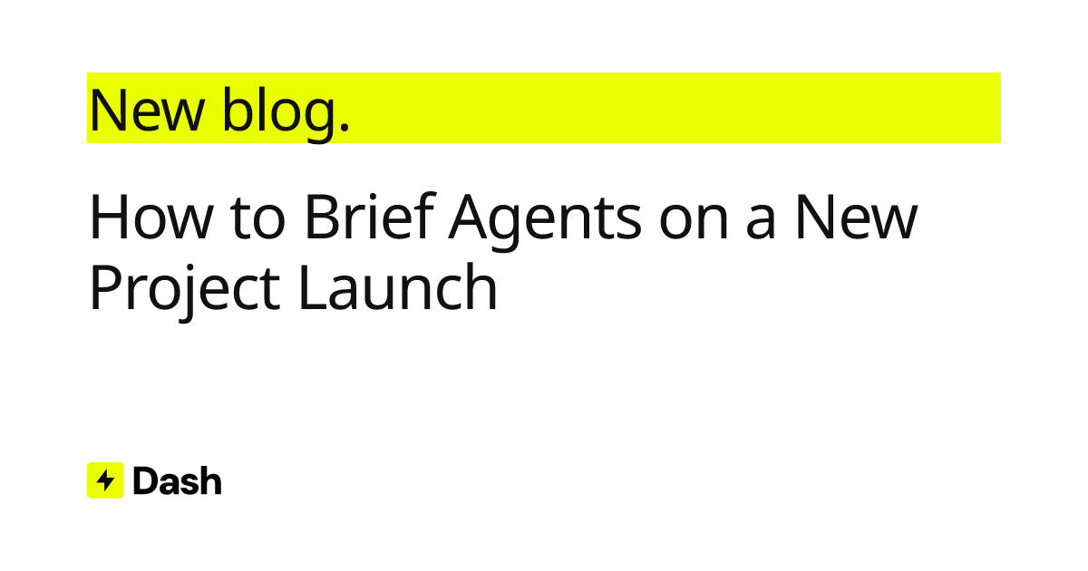 How to Brief Agents on a New Project Launch